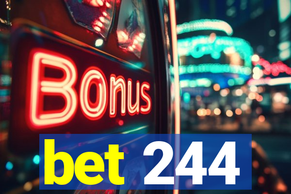 bet 244