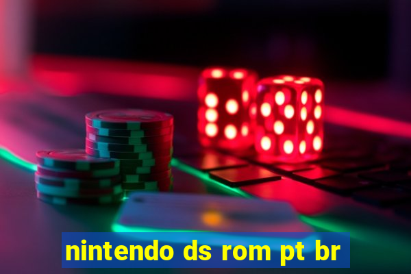 nintendo ds rom pt br