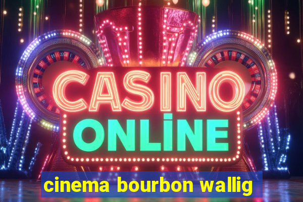 cinema bourbon wallig