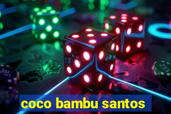coco bambu santos