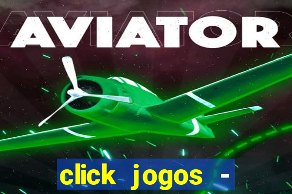 click jogos - ganhar dinheiro