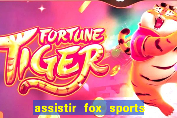 assistir fox sports 2 ao vivo
