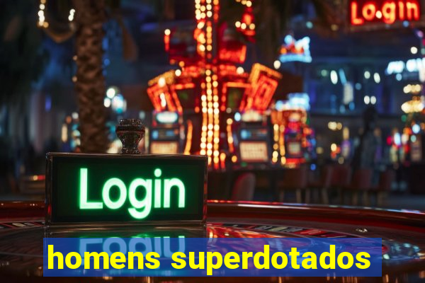 homens superdotados