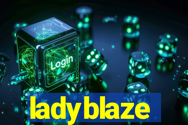 ladyblaze