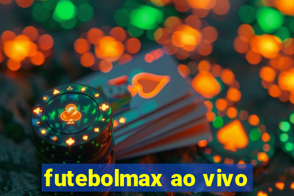 futebolmax ao vivo