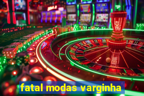 fatal modas varginha