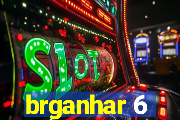 brganhar 6