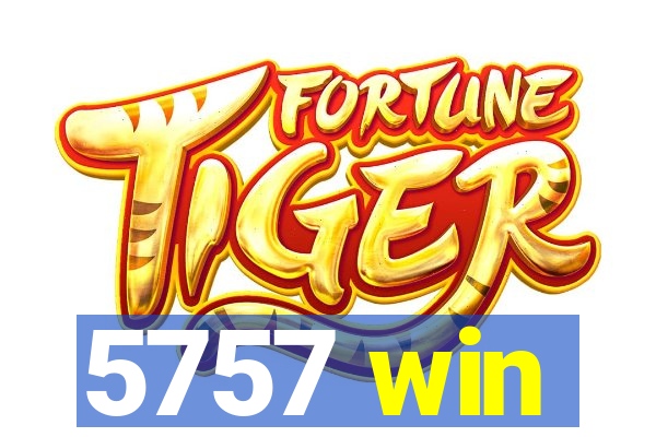 5757 win