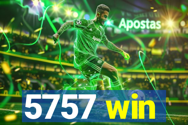 5757 win