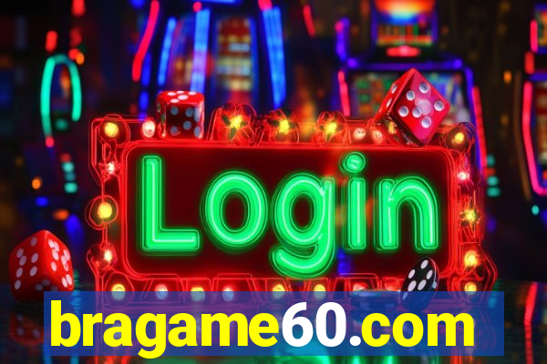 bragame60.com