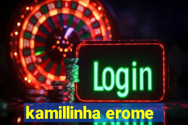 kamillinha erome