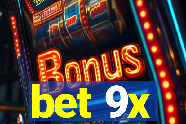 bet 9x