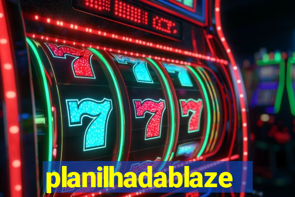 planilhadablaze