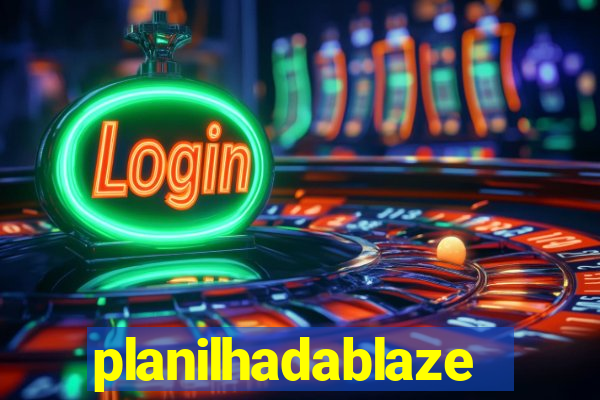 planilhadablaze