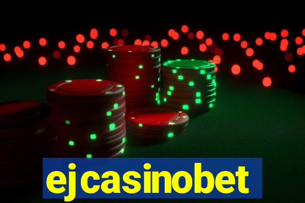 ejcasinobet