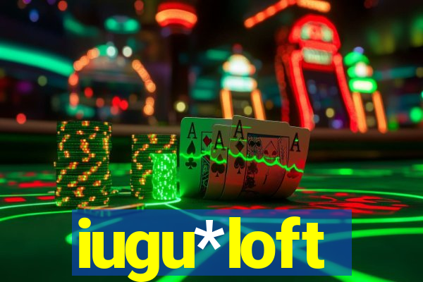 iugu*loft