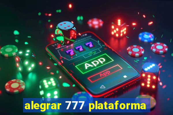 alegrar 777 plataforma