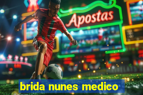 brida nunes medico