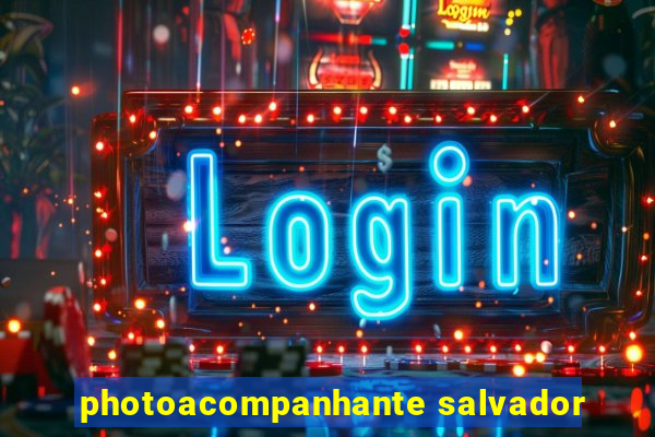 photoacompanhante salvador