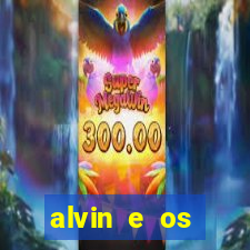 alvin e os esquilos rede canais
