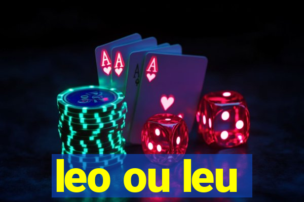 leo ou leu