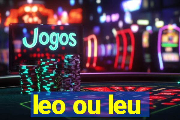 leo ou leu