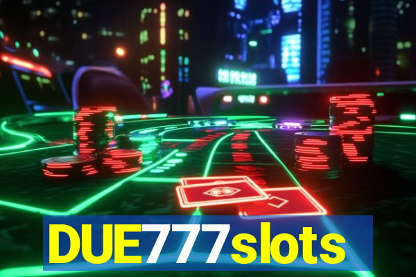 DUE777slots