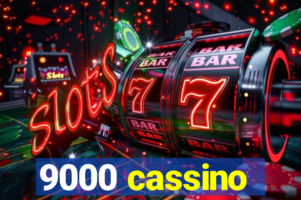9000 cassino