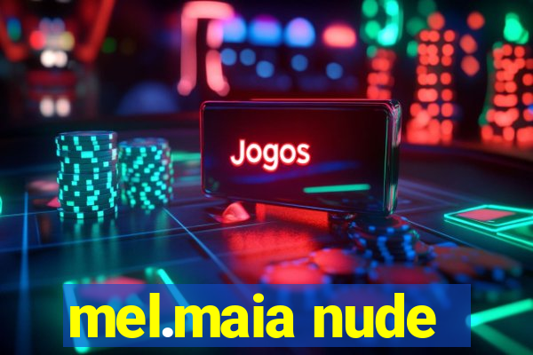 mel.maia nude