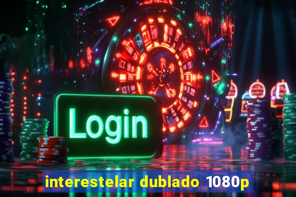 interestelar dublado 1080p