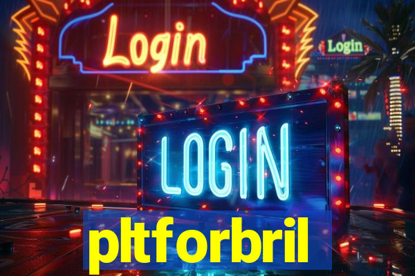 pltforbril
