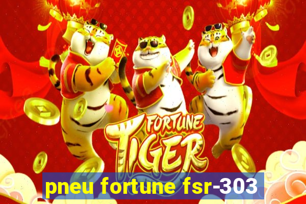 pneu fortune fsr-303