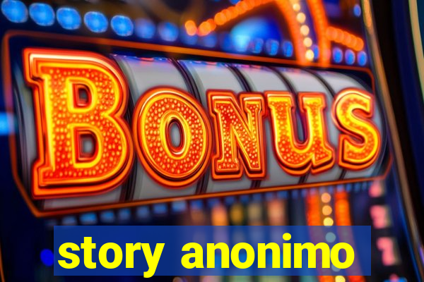 story anonimo