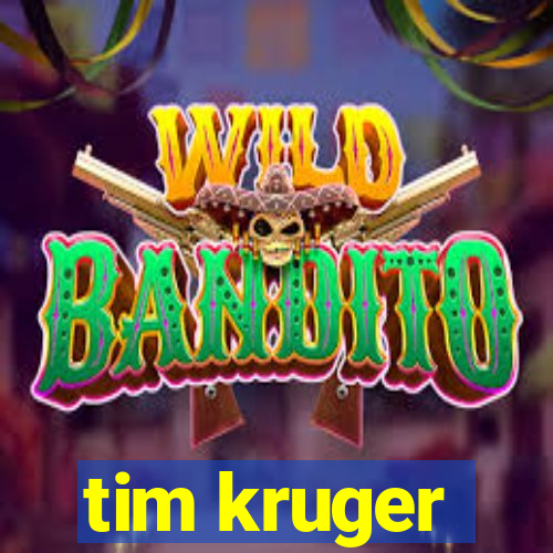 tim kruger
