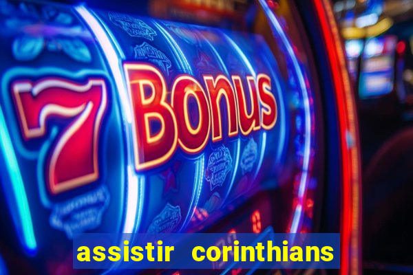 assistir corinthians e palmeiras futemax