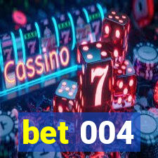 bet 004