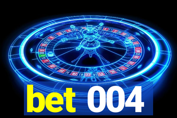 bet 004