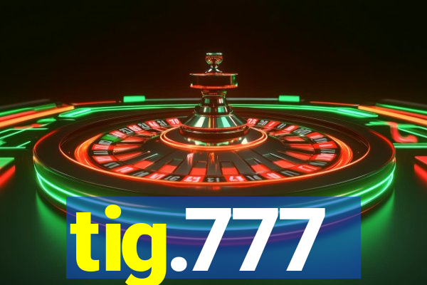 tig.777