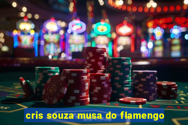 cris souza musa do flamengo