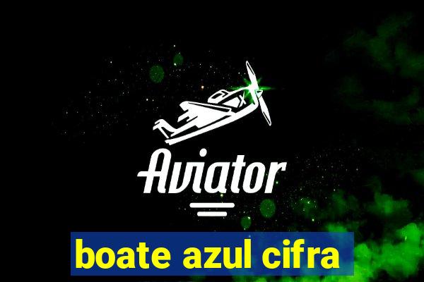 boate azul cifra