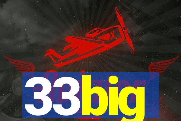 33big