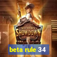 beta rule 34