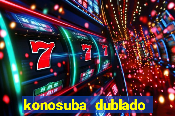 konosuba dublado animes online games