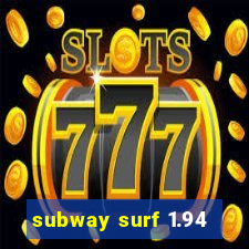 subway surf 1.94