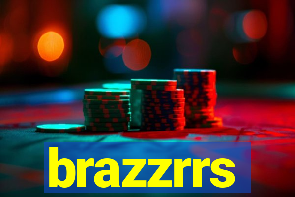 brazzrrs