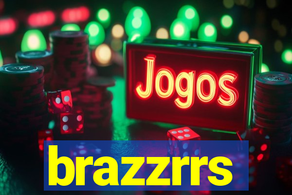 brazzrrs