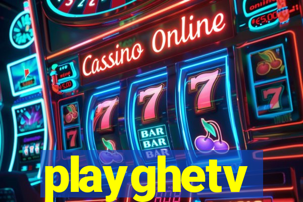 playghetv