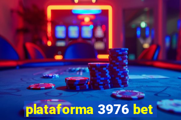 plataforma 3976 bet