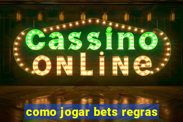 como jogar bets regras