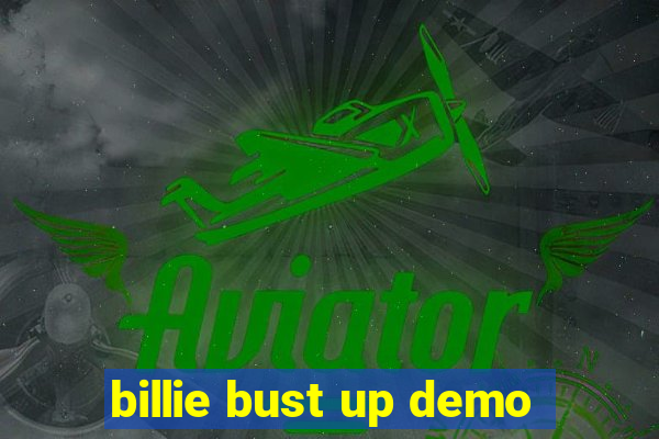 billie bust up demo